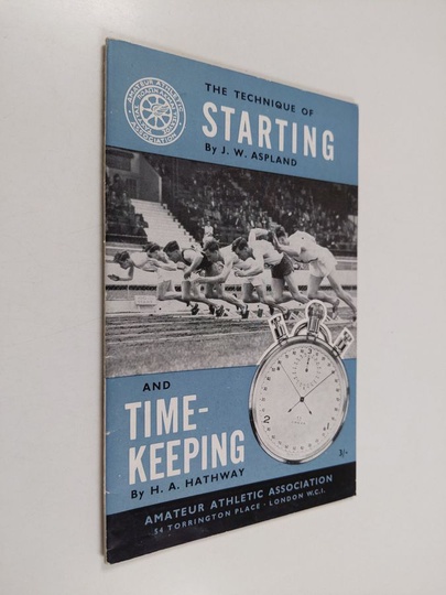 J. W. Aspland ym. : The Technique of Starting, by J.W. Aspland, and Timekeeping, by H.A. Hathway. [With Illustrations.].