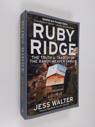 Jess Walter : Ruby Ridge - The Truth and Tragedy of the Randy Weaver Family