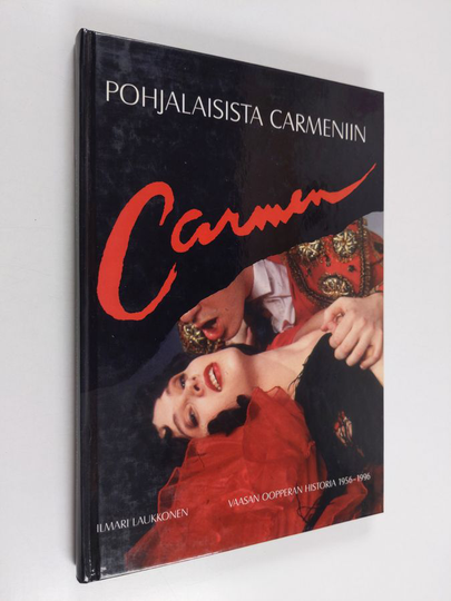 Ilmari Laukkonen ym. : Pohjalaisista Carmeniin - Vaasan oopperan historia 1956-1996
