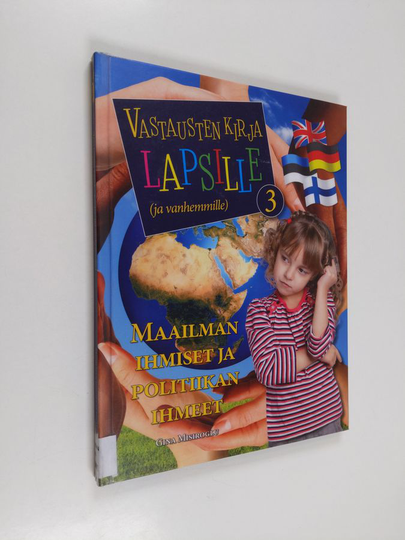 Gina Misiroglu : Vastausten kirja lapsille (ja vanhemmille), 3 - Maailman ihmiset ja politiikan ihmeet