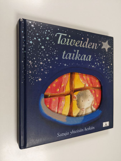 Heidi A. Laine : Toiveiden taikaa : satuja yhteisiin hetkiin