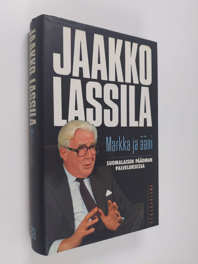 Jaakko Lassila : Markka ja ääni : suomalaisen pääoman palveluksessa