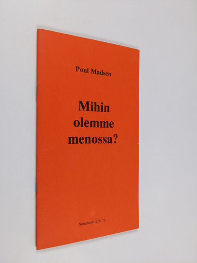 Poul Madsen ym. : Mihin olemme menossa?