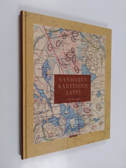 Yrjö Teeriaho : Vanhojen karttojen Lappi