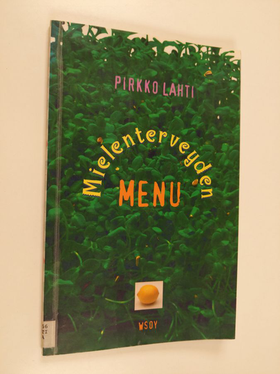 Pirkko Lahti : Mielenterveyden menu