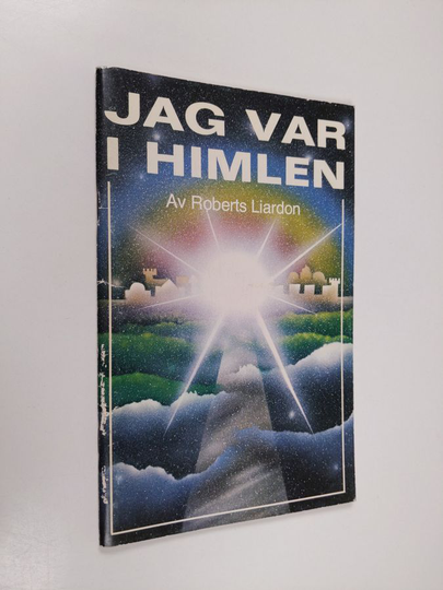 Roberts Liardon : Jag var i himlen
