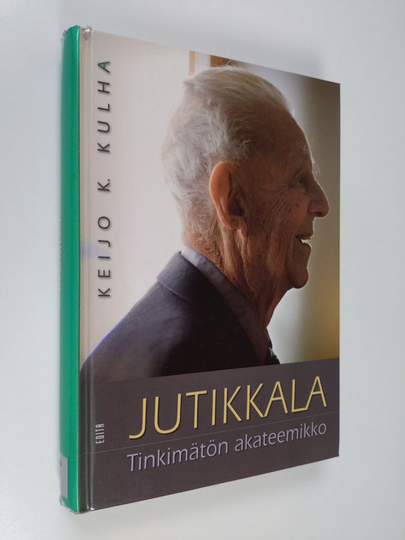 Keijo K. Kulha : Jutikkala : tinkimätön akateemikko
