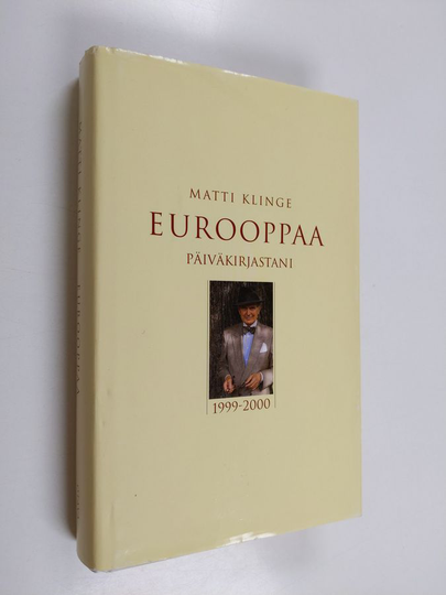 Matti Klinge : Eurooppaa päiväkirjastani 1999-2000