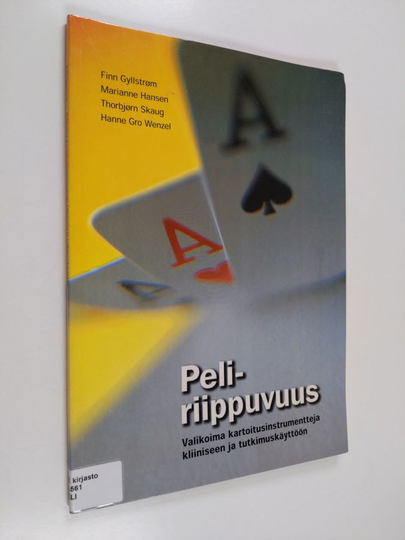 Peliriippuvuus : valikoima kartoitusinstrumentteja kliiniseen ja tutkimuskäyttöön : projekti 2002-2003