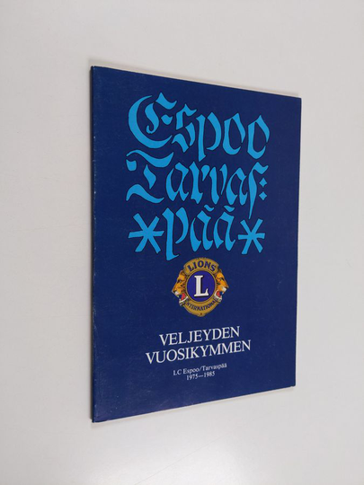 Helge Nygren : Veljeyden vuosikymmen : LC Espoo/Tarvaspää 1975-1985