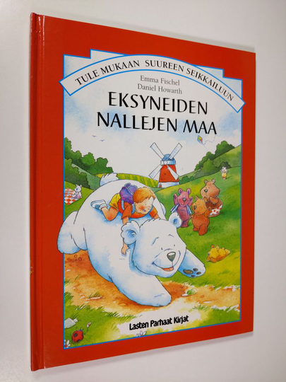Emma Fischel : Eksyneiden nallejen maa