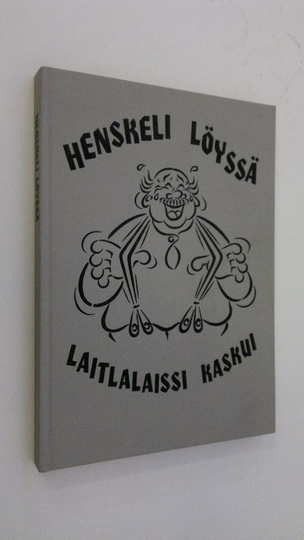 Jussi Vaajasaari : Henskeli löyssä : laitlalaissi kaskui