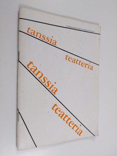 Seppo Kauhanen ym. : Tanssia, teatteria - opaskirja harrastajille