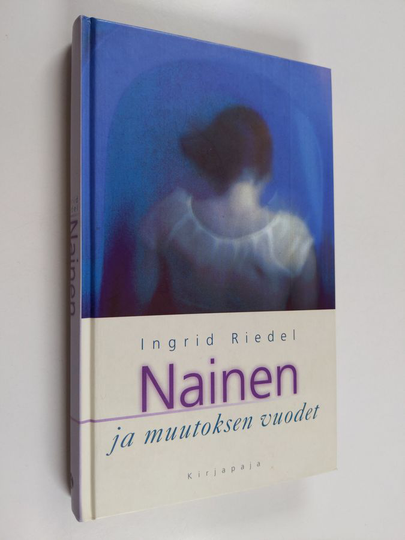 Ingrid Riedel : Nainen ja muutoksen vuodet