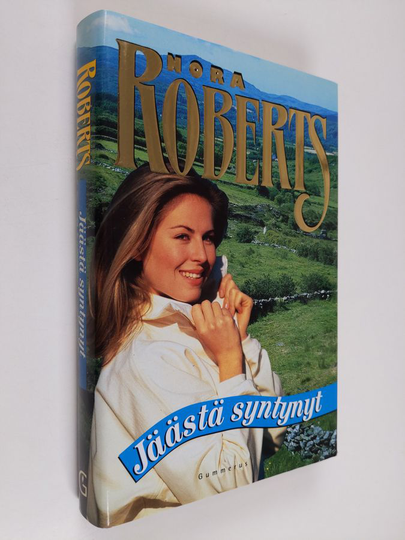 Nora Roberts : Jäästä syntynyt
