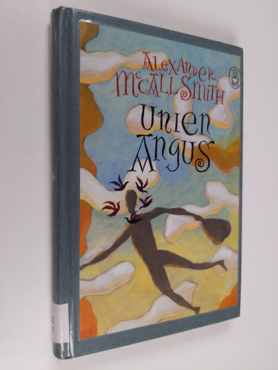 Alexander McCall Smith : Unien Angus : myytti kelttiläisestä unijumalasta