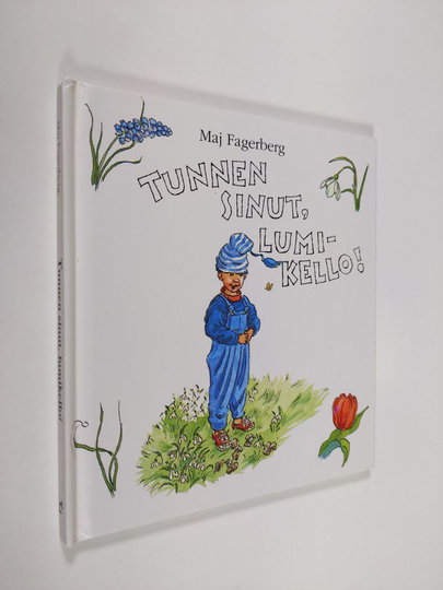 Maj Fagerberg : Tunnen sinut, lumikello!