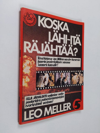 Leo Meller : Koska Lähi-itä räjähtää? : profeetallis-strateginen katsaus 80-luvun tilanteeseen maailmankohtalojen sydänpisteessä