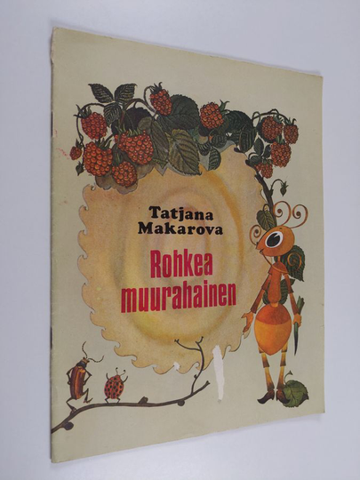 Tatjana Makarova : Rohkea muurahainen