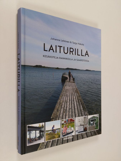 Johanna Lehtinen : Laiturilla : kesäkoteja rannikolla ja saaristossa