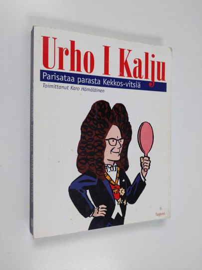 Karo Hämäläinen : Urho I Kalju : parisataa parasta Kekkos-vitsiä