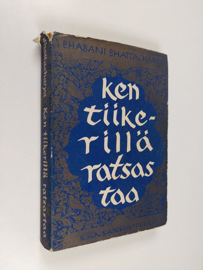 Bhabani Bhattacharya : Ken tiikerillä ratsastaa