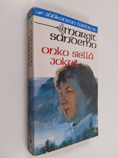 Margit Sandemo : Onko siellä joku - Jääkansan tarina 47