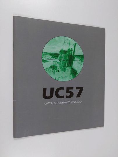 Henry Forssellym. : UC57 - ubåt i Östra Nylands skärgård