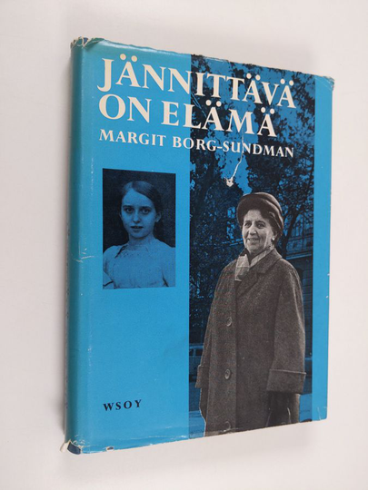 Margit Borg-Sundman : Jännittävä on elämä
