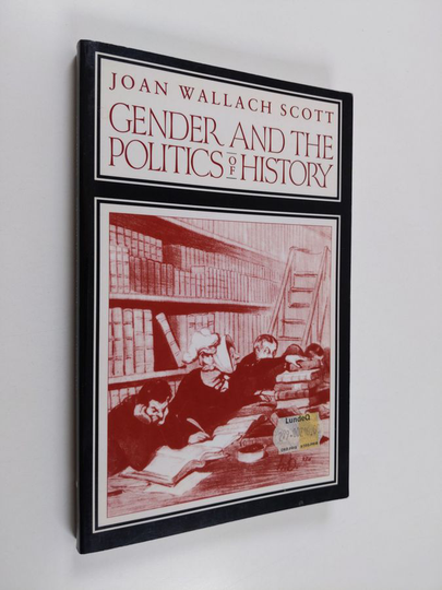 Joan Wallach Scott : Gender and the politics of history