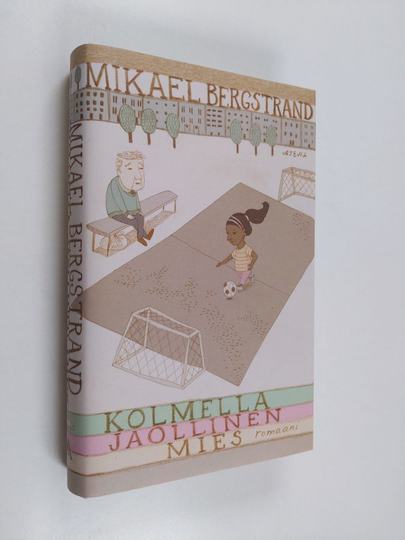 Mikael Bergstrand : Kolmella jaollinen mies - Romaani