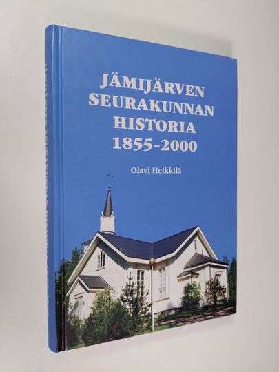 Olavi Heikkilä : Jämijärven seurakunnan historia 1855-2000