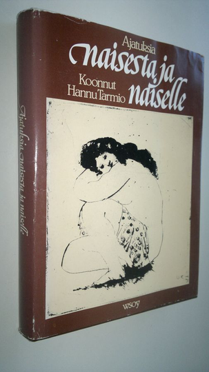 Hannu Tarmio (koonnut) : Ajatuksia naisesta ja naiselle