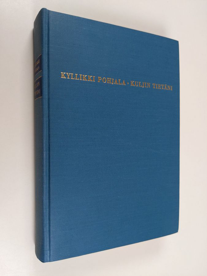 Kyllikki Pohjola : Kuljin tietäni