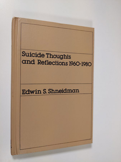 Edwin S. Shneidman : Suicide thoughts and reflections, 1960-1980