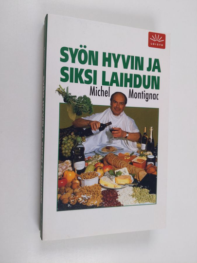 Michel Montignac : Syön hyvin ja siksi laihdun