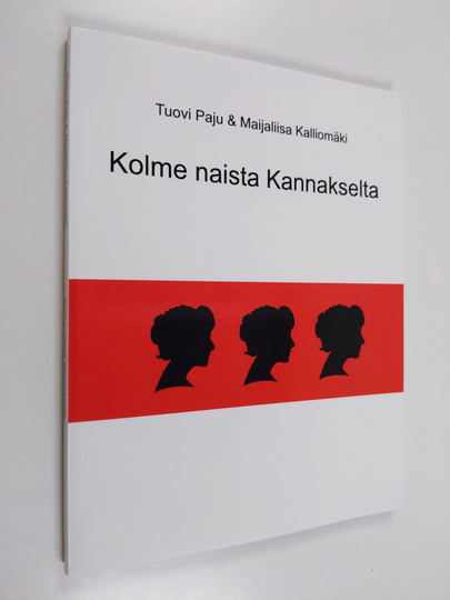 Tuovi Paju ym. : Kolme naista Kannakselta