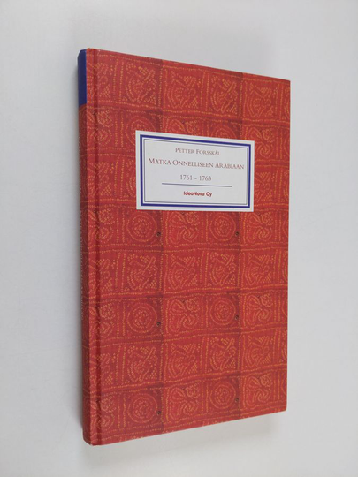 Petter Forsskål : Matka onnelliseen Arabiaan 1761-1763 : Petter Forsskålin matkapäiväkirja