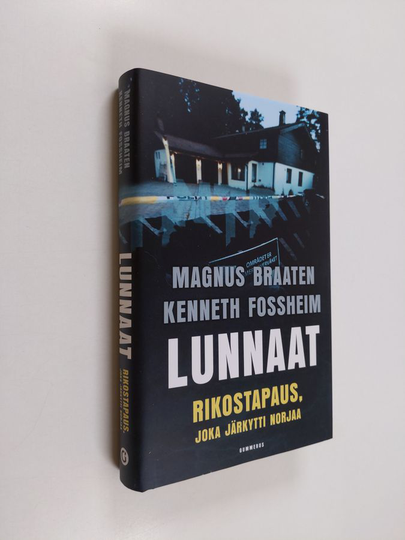 Magnus Braaten : Lunnaat : rikostapaus, joka järkytti Norjaa - Rikostapaus, joka järkytti Norjaa