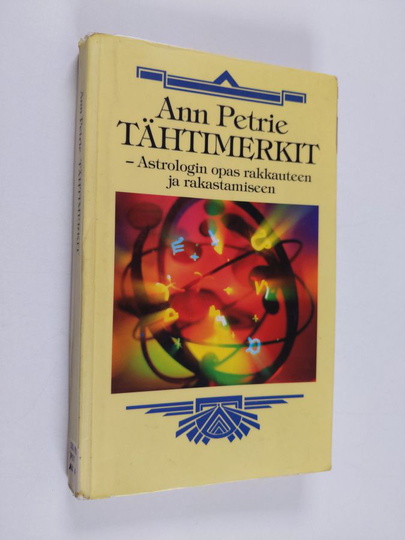 Ann Petrie : Tähtimerkit : astrologin opas rakkauteen ja rakastamiseen