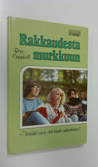 Ross Campbell : Rakkaudesta murkkuun