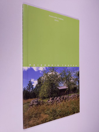 Raija Majamaa : Paikkarin torppa : opas