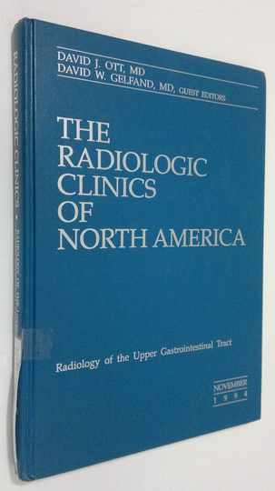 David J. Ott : Radiology of the Upper Gastrointestinal tract : The Radiologic Clinics of North America - november 1994 vol. 32 nr. 6
