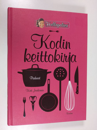 Kati Jaakonen : Kodin keittokirja - Parhaat