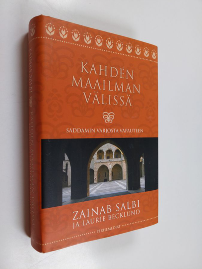 Zainab Salbi ym. : Kahden maailman välissä - Saddamin varjosta vapauteen