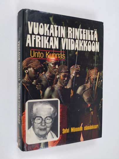 Unto Kunnas : Vuokatin rinteiltä Afrikan viidakkoon : Sylvi Mömmön elämänkaari