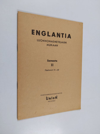 Englantia luonnonmenetelmän mukaan : sanasto 2 - Oppitunnit 21-40