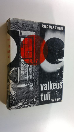 Rudolf Thiel : Ja valkeus tuli : avaruudentutkimuksen romaani