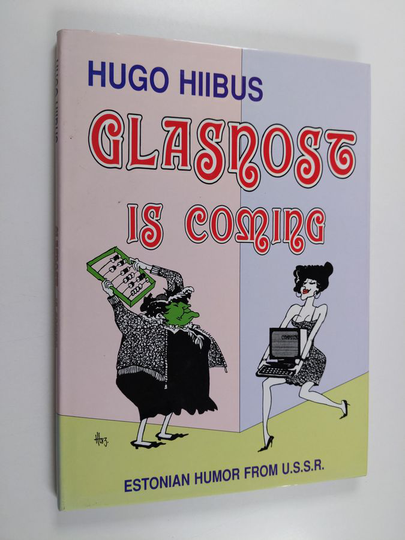 Hugo Hiibus : Glasnost is coming