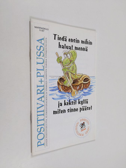 Positiivari+plussa 11/97 : Tiedä ensin mihin haluat mennä ja keksit kyllä miten sinne pääsee